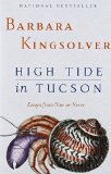 Portada de HIGH TIDE IN TUCSON: ESSAYS FROM NOW OR NEVER BY KINGSOLVER, BARBARA (2003) PAPERBACK