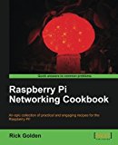 Portada de RASPBERRY PI NETWORKING COOKBOOK BY RICK GOLDEN (2013-03-07)