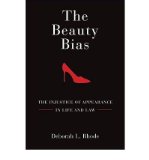 Portada de [(THE BEAUTY BIAS: THE INJUSTICE OF APPEARANCE IN LIFE AND LAW )] [AUTHOR: DEBORAH L. RHODE] [JUL-2010]