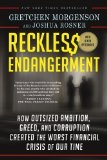 Portada de RECKLESS ENDANGERMENT: HOW OUTSIZED AMBITION, GREED, AND CORRUPTION CREATED THE WORST FINANCIAL CRISIS OF OUR TIME BY MORGENSON, GRETCHEN, ROSNER, JOSHUA REPRINT EDITION [PAPERBACK(2012)]