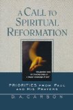 Portada de A CALL TO SPIRITUAL REFORMATION: PRIORITIES FROM PAUL AND HIS PRAYERS BY CARSON, D. A. (1992) PAPERBACK