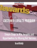 Portada de CUSTOMER LOYALTY PROGRAM - SIMPLE STEPS TO WIN, INSIGHTS AND OPPORTUNITIES FOR MAXING OUT SUCCESS BY GERARD BLOKDIJK (2015-09-10)