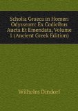 Portada de SCHOLIA GRAECA IN HOMERI ODYSSEAM: EX CODICIBUS AUCTA ET EMENDATA, VOLUME 1 (ANCIENT GREEK EDITION)