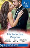 Portada de HIS SEDUCTIVE PROPOSAL: A TOUCH OF PERSUASION / TERMS OF ENGAGEMENT / AN OUTRAGEOUS PROPOSAL (MILLS & BOON BY REQUEST) (ENGLISH EDITION)