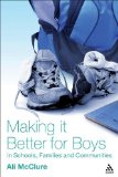 Portada de MAKING IT BETTER FOR BOYS IN SCHOOLS, FAMILIES AND COMMUNITIES BY ALI MCCLURE (2008) PAPERBACK