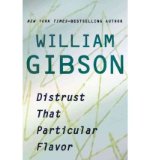 Portada de [( DISTRUST THAT PARTICULAR FLAVOR )] [BY: WILLIAM GIBSON] [JAN-2012]