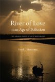 Portada de RIVER OF LOVE IN AN AGE OF POLLUTION: THE YAMUNA RIVER OF NORTHERN INDIA 1ST (FIRST) EDITION BY HABERMAN, DAVID L. PUBLISHED BY UNIVERSITY OF CALIFORNIA PRESS (2006)