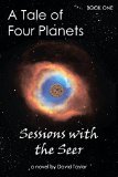 Portada de A TALE OF FOUR PLANETS BOOK ONE: SESSIONS WITH THE SEER BY DAVID TAYLOR (31-MAR-2015) PAPERBACK