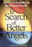 Portada de IN SEARCH OF BETTER ANGELS: STORIES OF DISABILITY IN THE HUMAN FAMILY 1ST (FIRST) EDITION BY SMITH, J. DAVID PUBLISHED BY CORWIN (2003)