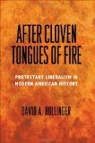 Portada de AFTER CLOVEN TONGUES OF FIRE: PROTESTANT LIBERALISM IN MODERN AMERICAN HISTORY BY HOLLINGER, DAVID A. (2013) HARDCOVER