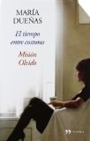 Portada de (ESTUCHE) MISION OLVIDO + EL TIEMPO ENTRE COSTURAS (NOVELA (TEMAS HOY)) DE DUEÑAS, MARIA (2012) TAPA BLANDA