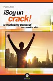 Portada de ¡SOY UN CRACK!: EL MARKETING PERSONAL ME SALVÓ LA VIDA