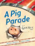 Portada de A PIG PARADE IS A TERRIBLE IDEA BY BLACK, MICHAEL IAN (2010)