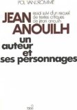 Portada de JEAN ANOUILH UN AUTEUR ET SES PERSONNAGES (ESSAI SUIVI D'UN RECUEIL DE TEXTES CRITIQUES DE JEAN ANOUILH)