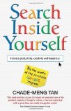 Portada de SEARCH INSIDE YOURSELF: INCREASE PRODUCTIVITY, CREATIVITY AND HAPPINESS BY TAN, CHADE-MENG (2012)