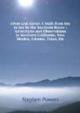 Portada de AFOOT AND ALONE: A WALK FROM SEA TO SEA BY THE SOUTHERN ROUTE : ADVENTURES AND OBSERVATIONS IN SOUTHERN CALIFORNIA, NEW MEXICO, ARIZONA, TEXAS, ETC