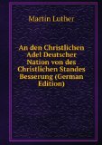 Portada de AN DEN CHRISTLICHEN ADEL DEUTSCHER NATION VON DES CHRISTLICHEN STANDES BESSERUNG (GERMAN EDITION)