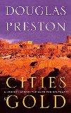 Portada de CITIES OF GOLD: A JOURNEY ACROSS THE AMERICAN SOUTHWEST BY PRESTON, DOUGLAS (1999) PAPERBACK
