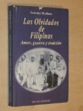 Portada de LOS OLVIDADOS DE FILIPINAS - AMOR, GUERRA Y TRAICIÓN