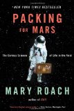 Portada de [( PACKING FOR MARS: THE CURIOUS SCIENCE OF LIFE IN THE VOID )] [BY: MARY ROACH] [AUG-2010]