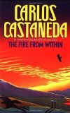 Portada de THE FIRE FROM WITHIN BY CASTANEDA, CARLOS (1991) PAPERBACK