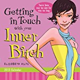 Portada de 2013 GETTING IN TOUCH WITH YOUR INNER BITCH BOXED CALENDAR BY ELIZABETH HILTS (2012-06-01)