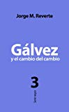 Portada de GÁLVEZ Y EL CAMBIO DEL CAMBIO