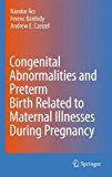 Portada de CONGENITAL ABNORMALITIES AND PRETERM BIRTH RELATED TO MATERNAL ILLNESSES DURING PREGNANCY BY NANDOR ACS (2010-07-28)