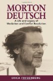 Portada de MORTON DEUTSCH: A LIFE AND LEGACY OF MEDIATION AND CONFLICT RESOLUTION BY FRYDENBERG, ERICA (2005) PAPERBACK