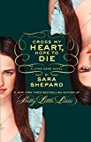 Portada de THE LYING GAME #5: CROSS MY HEART, HOPE TO DIE BY SARA SHEPARD (2013-02-05)