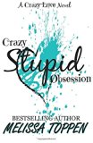 Portada de CRAZY STUPID OBSESSION: A BAD BOY ROMANCE (CRAZY LOVE) (VOLUME 2) BY MELISSA TOPPEN (2016-04-17)