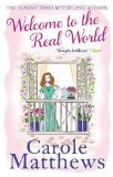 Portada de WELCOME TO THE REAL WORLD BY CAROLE MATTHEWS (2013) PAPERBACK