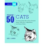 Portada de [(DRAW 50 CATS: THE STEP-BY-STEP WAY TO DRAW DOMESTIC BREEDS, WILD CATS, CUDDLY KITTENS, AND FAMOUS FELINES)] [ BY (AUTHOR) LEE J. AMES ] [OCTOBER, 2012]