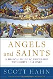 Portada de ANGELS AND SAINTS: A BIBLICAL GUIDE TO FRIENDSHIP WITH GOD'S HOLY ONES BY SCOTT HAHN (2014-05-27)