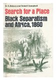 Portada de SEARCH FOR A PLACE; BLACK SEPARATISM AND AFRICA, 1860 [BY] M. R. DELANY AND ROBERT CAMPBELL. INTROD. BY HOWARD H. BELL