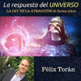 Portada de LA RESPUESTA DEL UNIVERSO: CREANDO SU VIDA IDEAL MEDIANTE LA LEY DE LA ATRACCIÓN