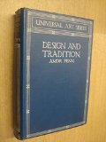 Portada de DESIGN AND TRADITION : A SHORT ACCOUNT OF THE PRINCIPLES AND HISTORIC DEVELOPMENT OF ARCHITECTURE AND THE APPLIED ARTS : UNIVERSAL ARTS SERIES