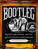 Portada de BOOTLEG: MURDER, MOONSHINE, AND THE LAWLESS YEARS OF PROHIBITION (ENGLISH EDITION)