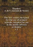 Portada de THE FIRST READER, DESIGNED FOR THE USE OF PRIMARY SCHOOLS. ADOPTED FOR USE IN THE PUBLIC SCHOOLS OF MOBILE. C.1