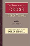 Portada de THE MESSAGE OF THE CROSS: WISDOM UNSEARCHABLE, LOVE INDESTRUCTIBLE (THE BIBLE SPEAKS TODAY) BY DEREK TIDBALL (2001-08-06)