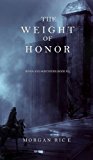 Portada de THE WEIGHT OF HONOR (KINGS AND SORCERERS--BOOK 3) BY MORGAN RICE (2015-07-02)