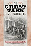 Portada de THE GREAT TASK REMAINING BEFORE US: RECONSTRUCTION AS AMERICA'S CONTINUING CIVIL WAR (RECONSTRUCTING AMERICA) (2010-07-08)