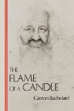 Portada de THE FLAME OF A CANDLE (BACHELARD TRANSLATION SERIES) BY GASTON BACHELARD, JONI CALDWELL (TRANSLATOR) PUBLISHED BY DALLAS INSTITUTE PUBLICATIONS (1988)