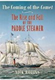 Portada de [THE COMING OF THE COMET: THE RISE AND FALL OF THE PADDLE STEAMER] (BY: NICK ROBINS) [PUBLISHED: AUGUST, 2014]