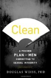 Portada de CLEAN: A PROVEN PLAN FOR MEN COMMITTED TO SEXUAL INTEGRITY BY WEISS, DOUGLAS (2013) PAPERBACK