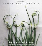 Portada de VEGETABLE LITERACY: COOKING AND GARDENING WITH TWELVE FAMILIES FROM THE EDIBLE PLANT KINGDOM, WITH OVER 300 DELICIOUSLY SIMPLE RECIPES BY MADISON, DEBORAH 1ST (FIRST) EDITION (3/12/2013)