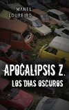 Portada de LOS DÍAS OSCUROS (APOCALIPSIS Z Nº 2)