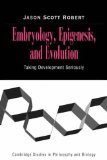 Portada de EMBRYOLOGY, EPIGENESIS AND EVOLUTION: TAKING DEVELOPMENT SERIOUSLY (CAMBRIDGE STUDIES IN PHILOSOPHY AND BIOLOGY) BY ROBERT, JASON SCOTT (2006) PAPERBACK