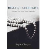 Portada de [(DIARY OF A SUBMISSIVE: A MODERN TRUE TALE OF SEXUAL AWAKENING )] [AUTHOR: SOPHIE MORGAN] [SEP-2012]