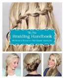 Portada de THE NEW BRAIDING HANDBOOK: 60 MODERN TWISTS ON THE CLASSIC HAIRSTYLE BY SMITH, ABBY (2014) PAPERBACK